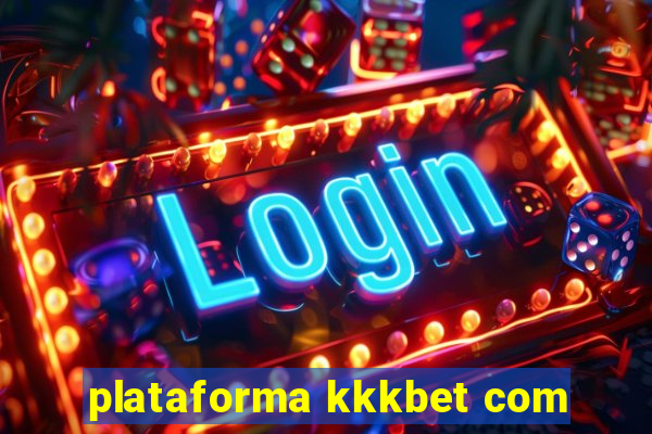 plataforma kkkbet com